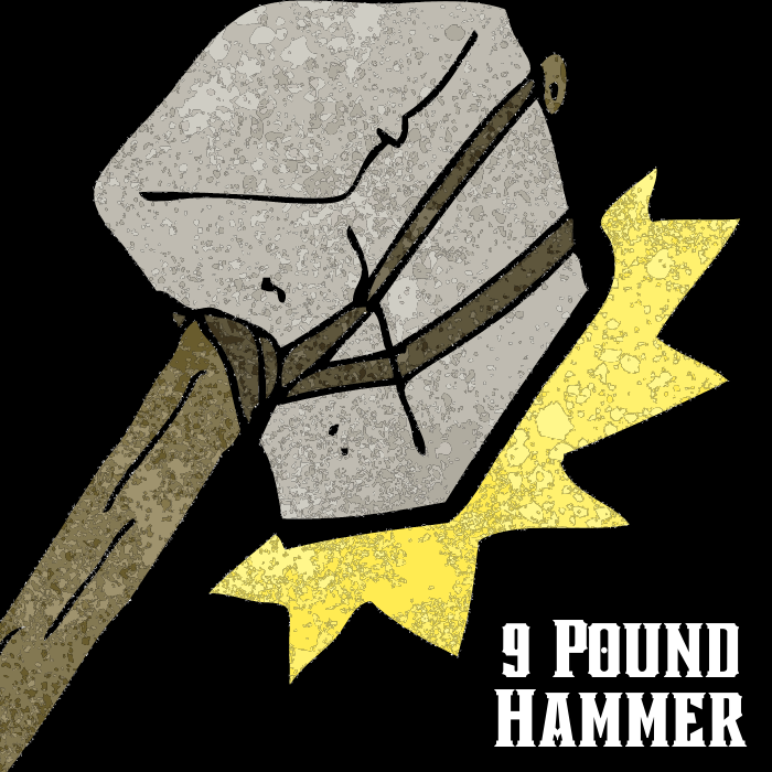 9 Pound Hammer
